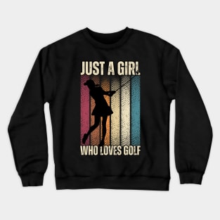 Just a Girl Who Loves Golf: Celebrating the Female Golfer! Crewneck Sweatshirt